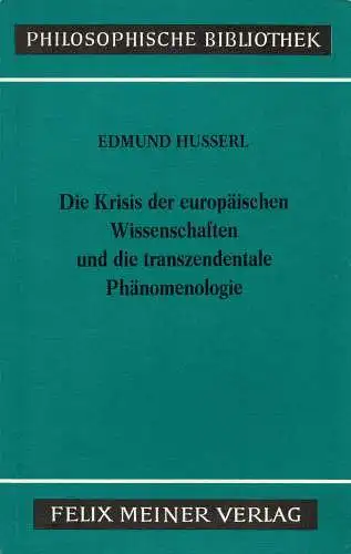 Die Krisis der europäischen Wissenschaften und die transzendentale Phänomenologie. 