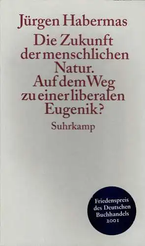 Die Zukunft der menschlichen Natur. Auf dem Weg zu einer liberalen Eugenik?. 