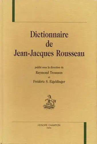 Dictionnaire de Jean-Jacques Rousseau. 