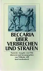 Über Verbrechen und Strafen. Nach der Ausgabe von 1766 übersetzt und herausgegeben von Wilhelm Alff. 