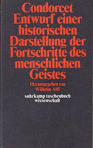 Entwurf einer historischen Darstellung der Fortschritte des menschlichen Geistes. 