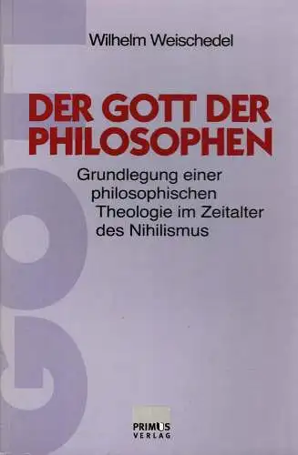 Der Gott der Philosophen. Zwei Bande in einem Band. 