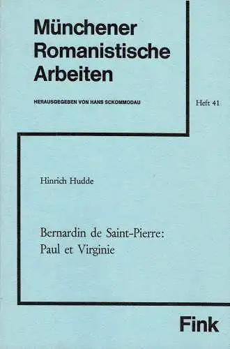 Münchener Romanistische Arbeiten. Bernardin de Saint-Pierre: Paul et Virginie. Heft 41. 