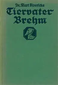 Tiervater Brehm. Seine Forschungsreisen /  Ein Gedenkblatt zum 100. Geburtstag. 