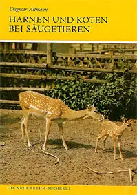 Harnen und Koten bei Säugetieren. Neue Brehm-Bücherei Band 404. 