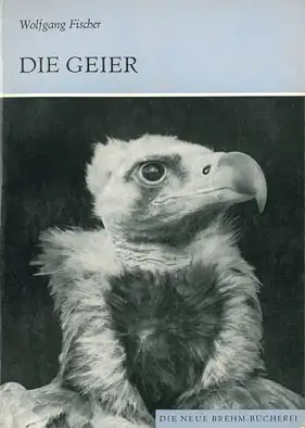 Die Geier (Neue Brehm-Bücherei. Heft 311) 2., neubearb. Auflage. 