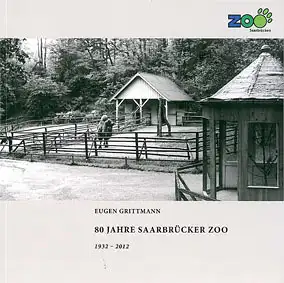 80 Jahre Saarbrücker Zoo. 1932 - 2012. 