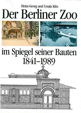 Der Berliner Zoo im Spiegel seiner Bauten 1841 - 1989. 