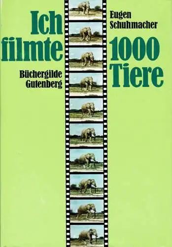 Ich filmte 1000 Tiere - Erlebnisse auf allen Kontinenten. 