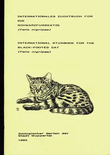 Schwarzfusskatze Internationales Zuchtbuch für die / International Studbook for the black-footed cat 1993. 