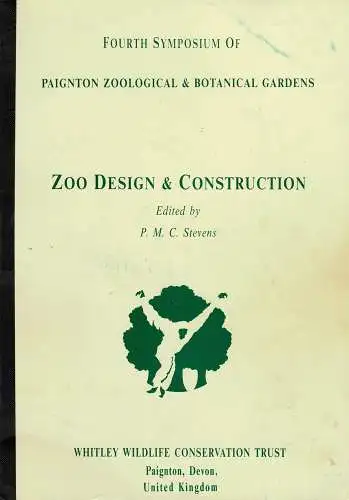 Fourth International Symposium on Zoo Design and Construction. Torquay, Devon, U. K., 14th - 18th May, 1989. 
