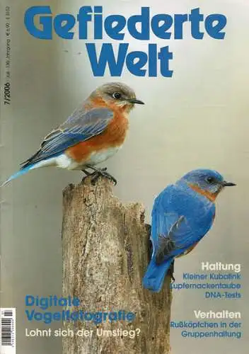 Die Gefiederte Welt - Zeitschrift für Vogelliebhaber. 130. Jahrgang 2006. Heft 7. 