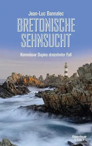 Bretonische Sehnsucht. Kommissar Dupins dreizehnter Fall. 