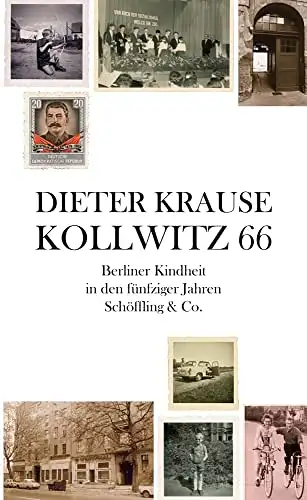 Kollwitz 66. Berliner Kindheit in den fünfziger Jahren. 