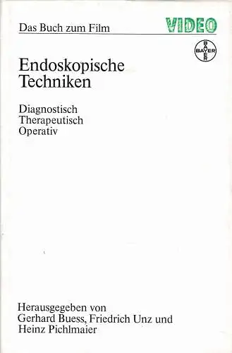Endoskopische Techniken. Diagnostisch, Therapeutisch, Operativ. 