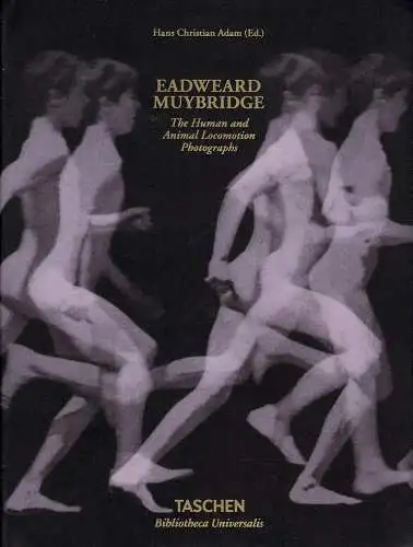 Eadweard Muybridge. The Human and Animal Locomotion Photographs. 
