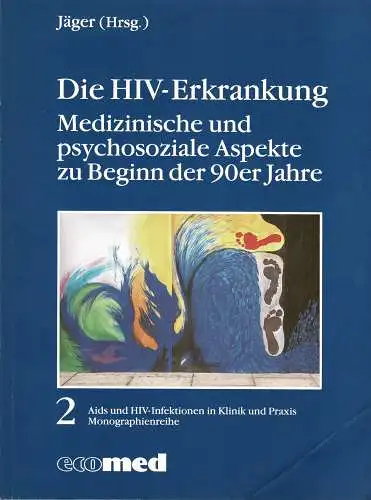 Die HIV-Erkrankung. Medizinische und psychologische Aspekte zu Beginn der 90er Jahre. 