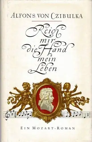 Reich mir die Hand mein Leben. Ein Mozart-Roman. 