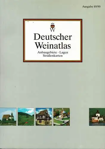 Deutscher Weinatlas. Anbaugebiete, Lagen, Straßenkarten. Ausgabe 89/90. 