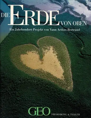 Die Erde von oben. Ein Jahrhundert-Projekt. 