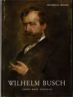 Wilhelm Busch. Leben - Werk - Schicksal. 