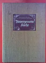 Unvergessene Küche. Die schönsten Rezepte aus den deutschen Landschaften. 