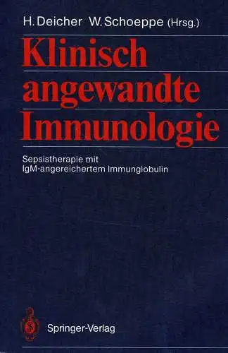 Klinisch angewandte Immunologie: Sepsistherapie mit IgM-angereichertem Immunglobulin. 