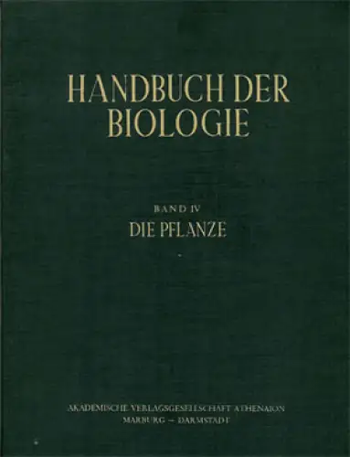 Handbuch der Biologie - Band IV Die Pflanze. 