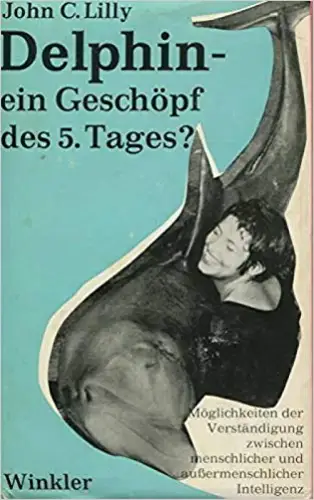 Delphin. Ein Geschöpf des 5. Tages? Möglichkeiten der Verständigung zwischen menschlicher und außermenschlicher Intelligenz. 
