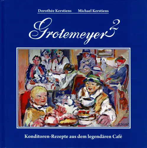 Grotemeyer 2. Konditorenrezepte aus dem legendären Café. 