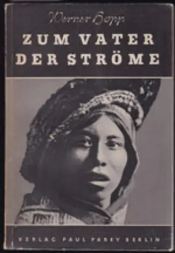 Zum Vater der Ströme. Dreißig Jahre am Amazonas und in den Kordillerenstaaten. 