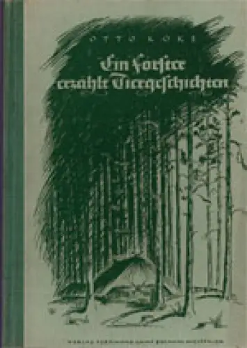 Ein Förster erzählt Tiergeschichten (= Deutsche Gaben, 102). 