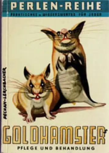 Der Goldhamster. Pflege und Behandlung (= Perlen-Reihe, Bd. 115). 