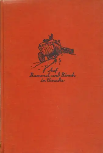 Auf Bummel und Birsch in Canada. 