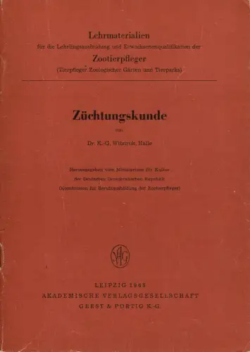 Züchtungskunde. Lehrmaterialien f. d. Lehrlingsausbildung und Erwachsenenqualifikation d. Zootierpfleger. 