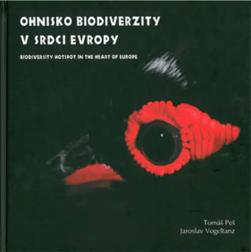 Ohnisko Biodiverzity v Srdci Evropy / Biodiversity Hotspot in the Heart of Europe. 