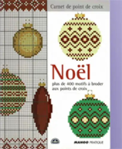 Carnet de point de croix. Noël. Plus de 400 motifs à broder aux points de croix (Noel). 