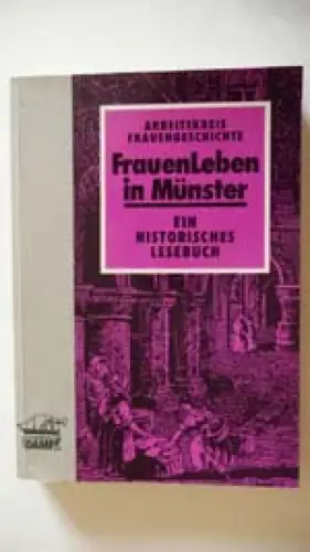 FrauenLeben in Münster. Ein historisches Lesebuch. 