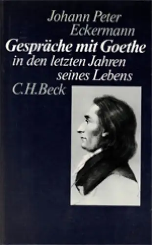 Gespräche mit Goethe in den letzten Jahren seines Lebens. 