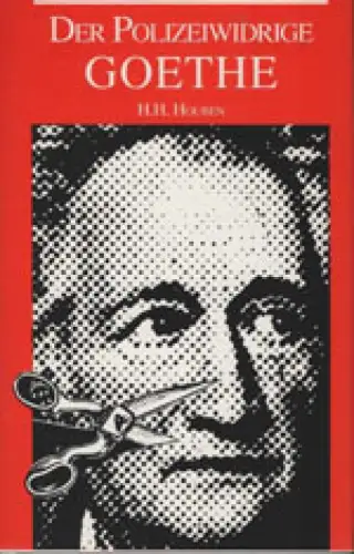 Der polizeiwidrige Goethe. 