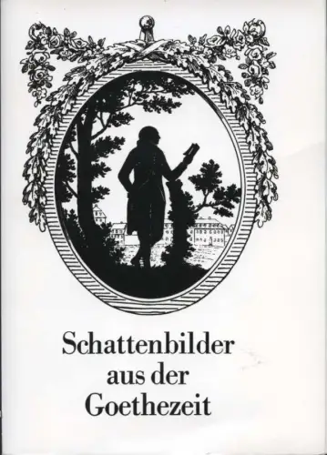Schattenbilder aus der Goethezeit. Folge II [13 Schattenbilder und eine dazugehörige Postkarte: Die Frauen um Goethe]. 
