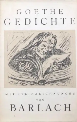 Goethe Gedichte. Mit Steinzeichnungen von Ernst Barlach [inkl. 16 lose Blätter mit weiteren Zeichnungen von Ernst Barlach]. 