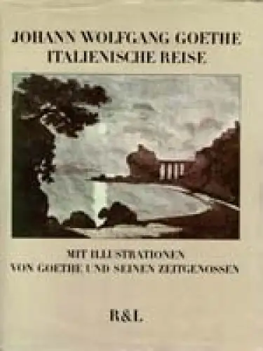 Italienische Reise. Mit Illustrationen von Goethe und seinen Zeitgenossen. 
