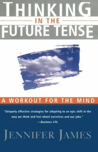 Thinking in the Future Tense. A Workout for the Mind. 