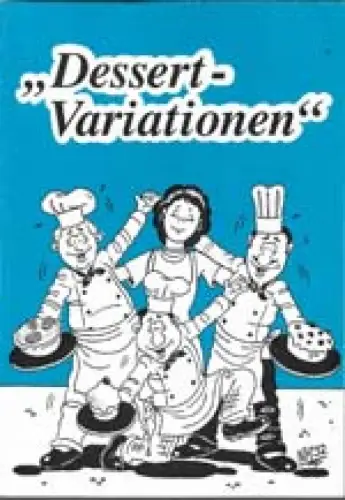 Dessert-Variationen. Gemeinsam erarbeitet vom VEW-Kochstudio und den Ruhr-Nachrichten. 