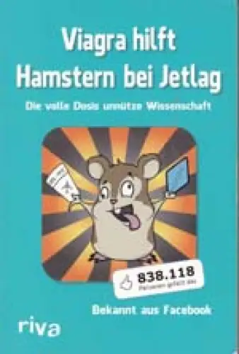Viagra hilft Hamstern bei Jetlag. Die volle Dosis unnütze Wissenschaft. Bekannt aus Facebook. 
