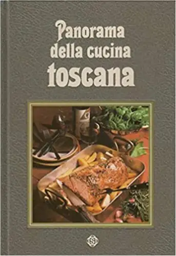 Panorama della cucina toscana. 