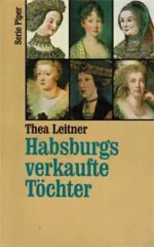 Habsburgs verkaufte Töchter. 