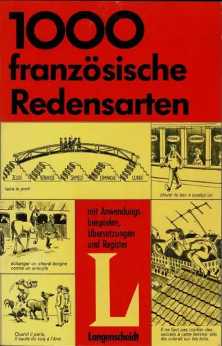 1000 französische Redensarten. Mit Anwendungsbeispielen, Übersetzungen und Register. 