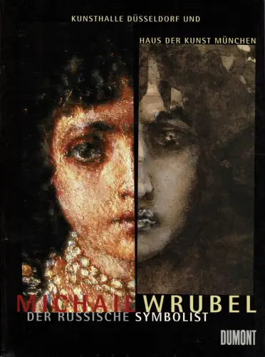 Michail Wrubel. Der russische Symbolist. 